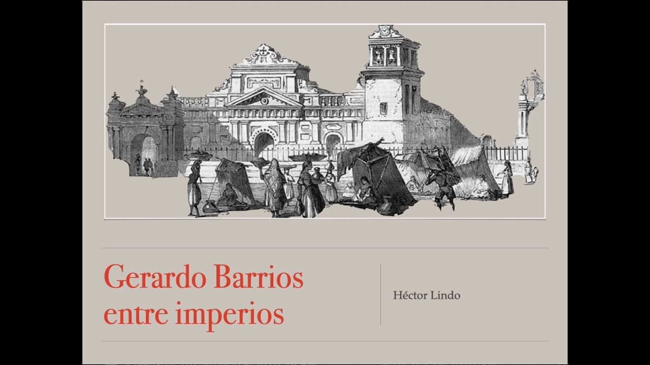 Gerardo Barrios entre imperios. La guerra de 1863.