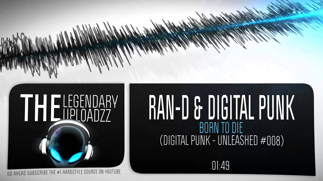 Ran-D & Digital Punk - Born To Die [HQ + HD RIP]