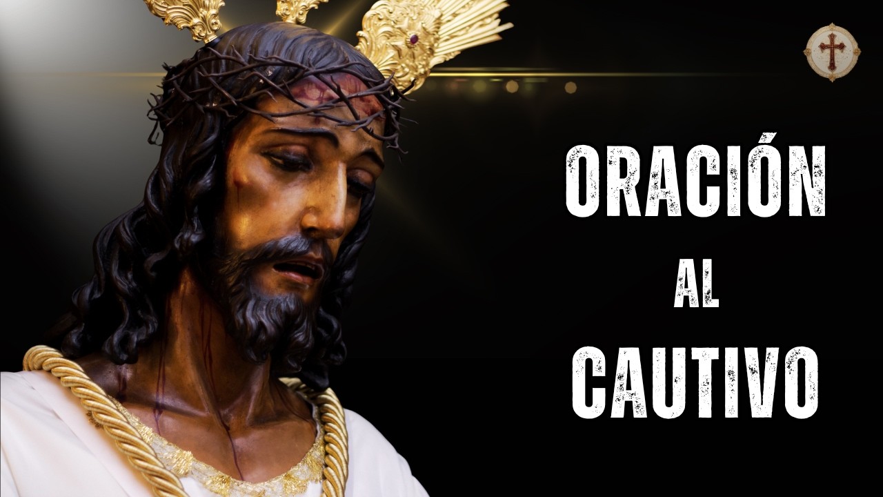 Novena y Oraciones al Cautivo de Málaga | Fe, Consuelo y Milagros del Señor de Málaga