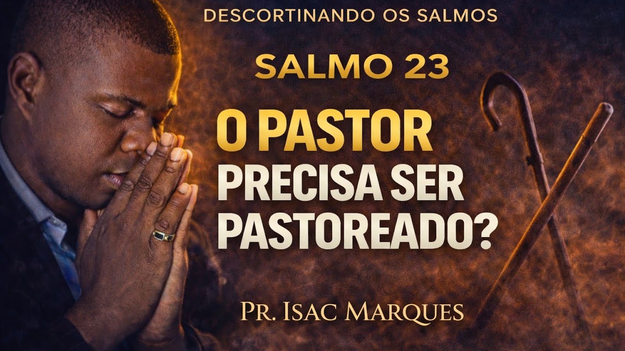 SALMO 23- Série DESCORTINANDO OS SALMOS 