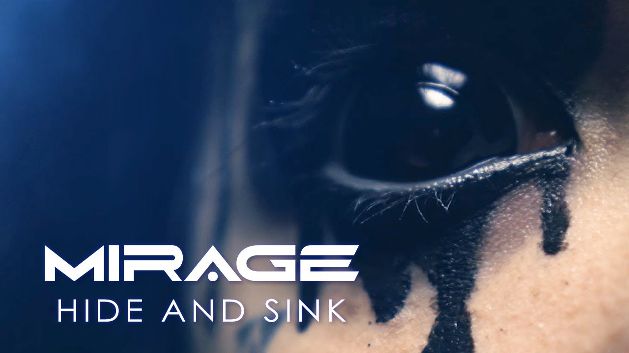 MIRAGE - Hide and Sink (Official Video)
