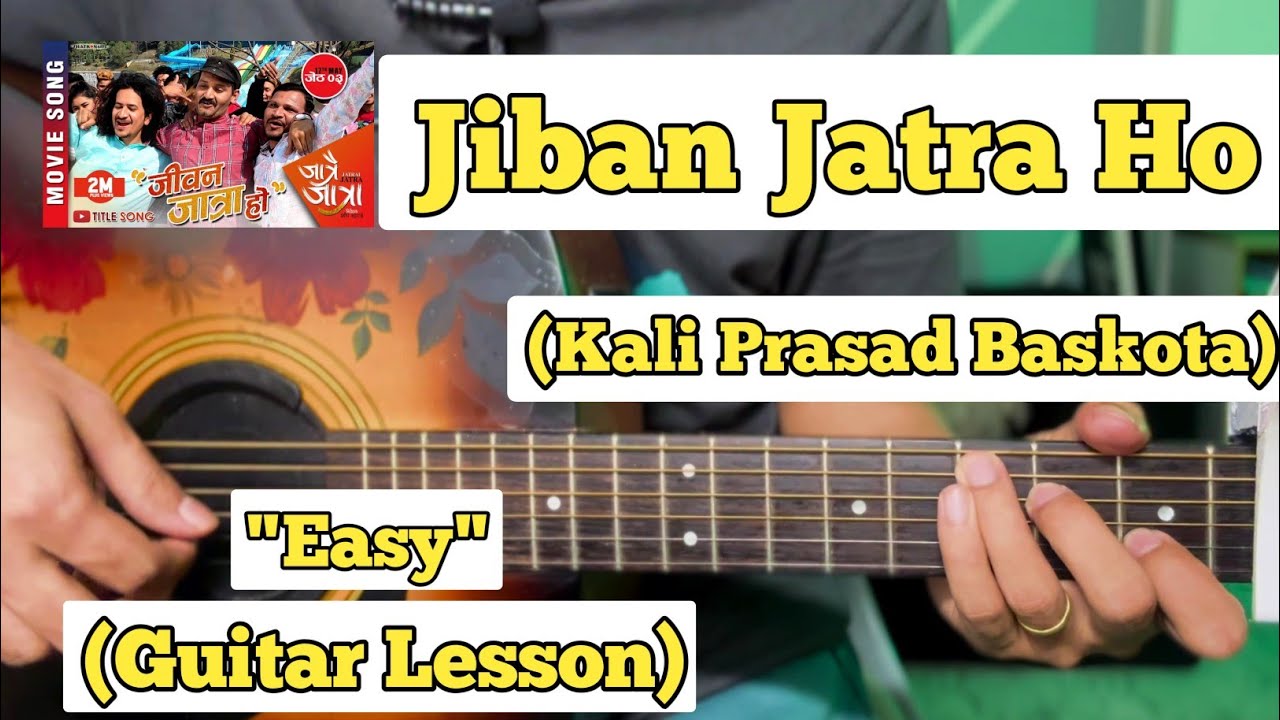 Jiban Jatra Ho - Kali Prasad Baskota | Guitar Lesson | Easy Chords | (Jatrai Jatra)