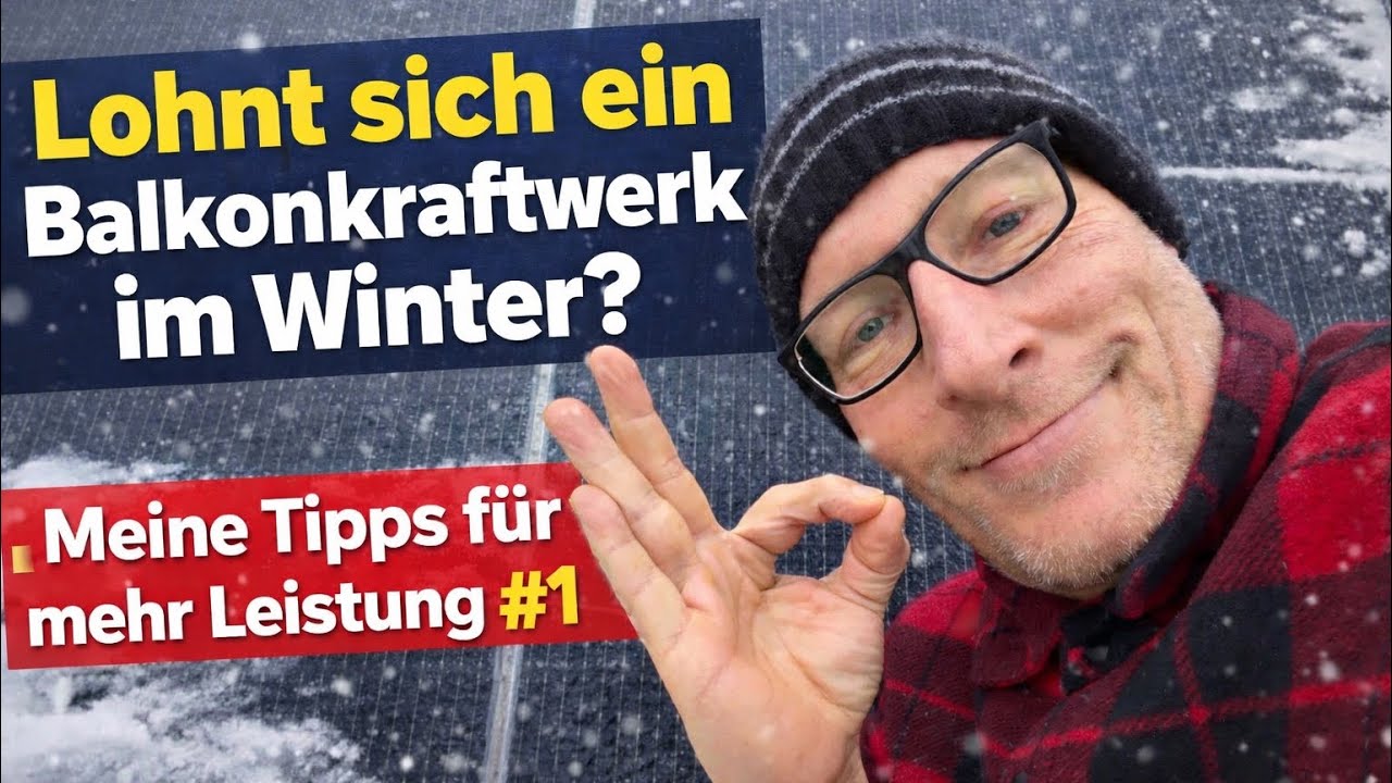 Balkonkraftwerk im Winter? Lohnt sich das? Tipps und Tricks für mehr Leistung! 