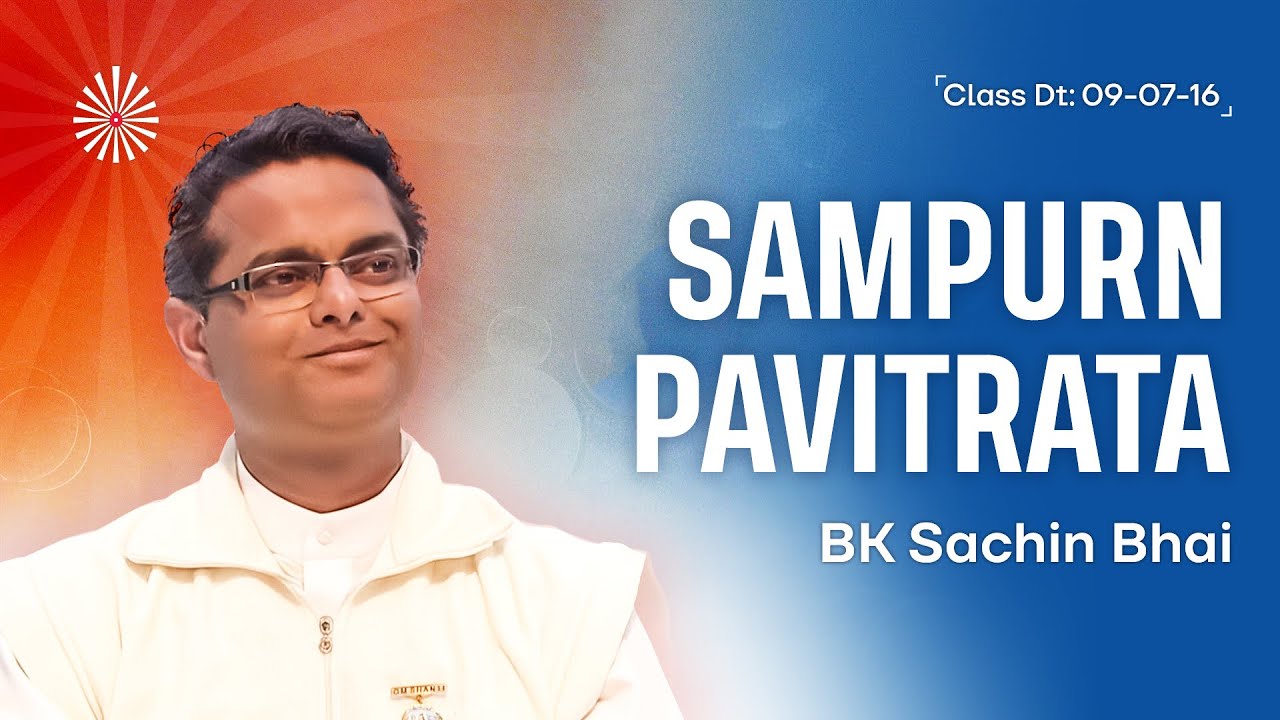 Sampurn Pavitrata | BK Sachin Bhai Classes | BK Angels