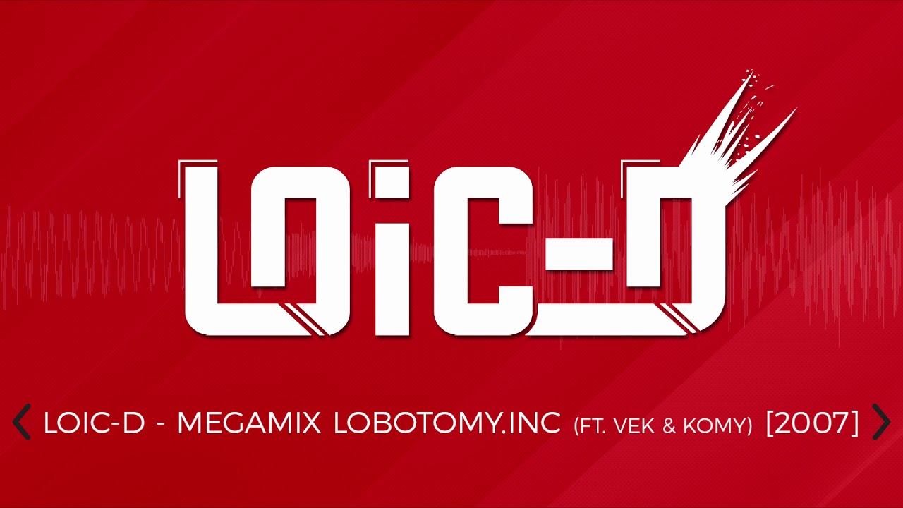(JUMP - FRENCHTEK) LOIC-D - MEGAMIX LOBOTOMY-INC (FT- VEK & KOMY) (2007)