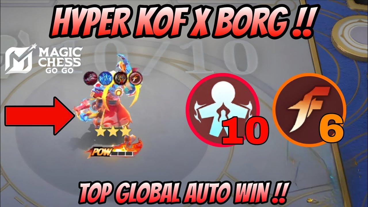 NEW OVERPOWERED HYPER 3 STAR HYPER KOF X BORG | MAGIC CHESS GO GO