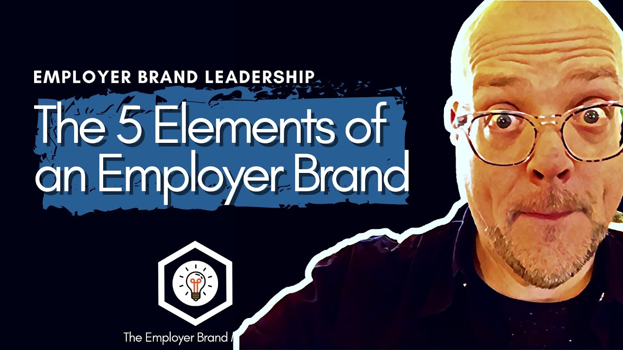 The 5 Elements of an Employer Brand (Employer Brand Minute ⏱️ #040)