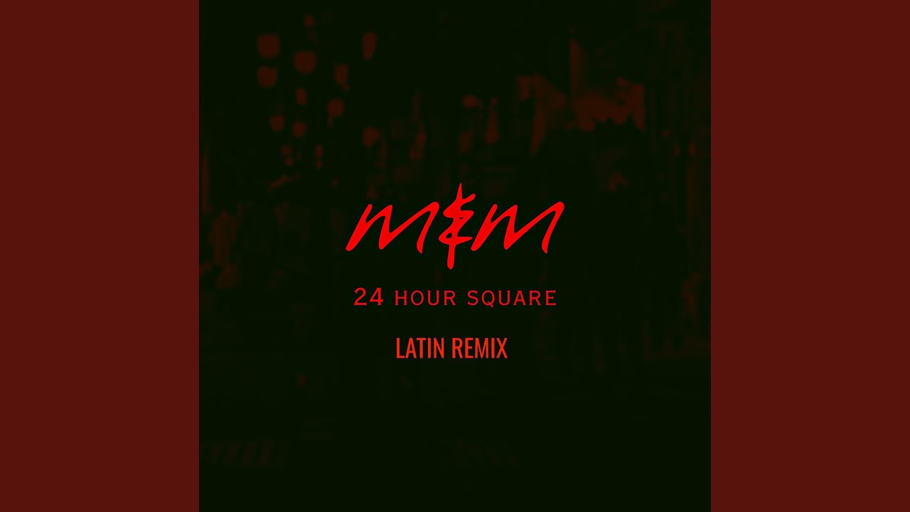 24 Hour Square (Latin Remix)