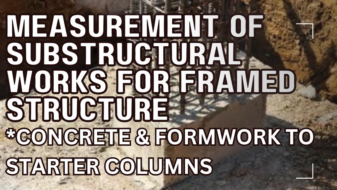 HOW TO MEASURE CONCRETE & FORMWORK FOR STARTER COLUMNS | SUBSTRUCTURAL WORK FOR FRAMED STRUCTURES