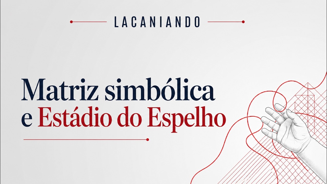 LACANIANDO - A Matriz Simb&oacute;lica do Imagin&aacute;rio em Lacan - O que &eacute;, onde vive, o que faz?