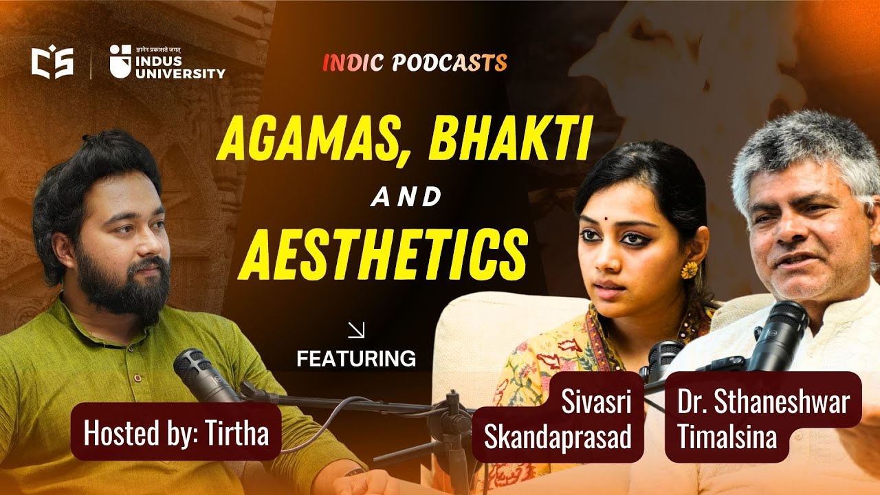 Agamas, Bhakti, & Aesthetics | Ft. Dr. Sthaneshwar Timalsina & Sivasri Skandaprasad | Host- Tirtha