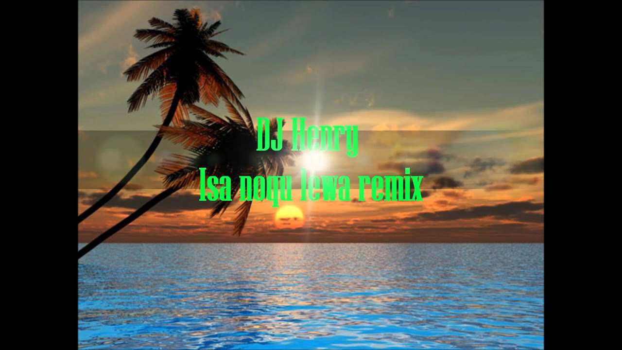dj henry - isa noqu lewa remix