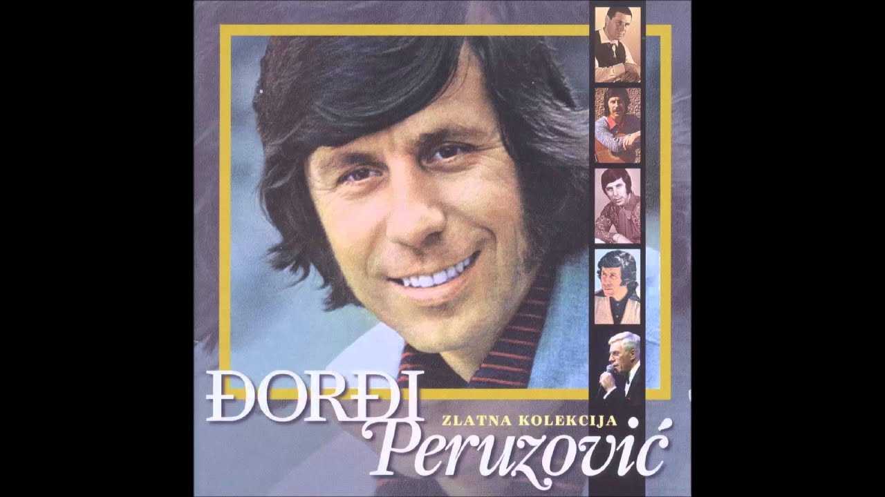 ĐORĐI PERUZOVIĆ - Pjesme mladosti moje