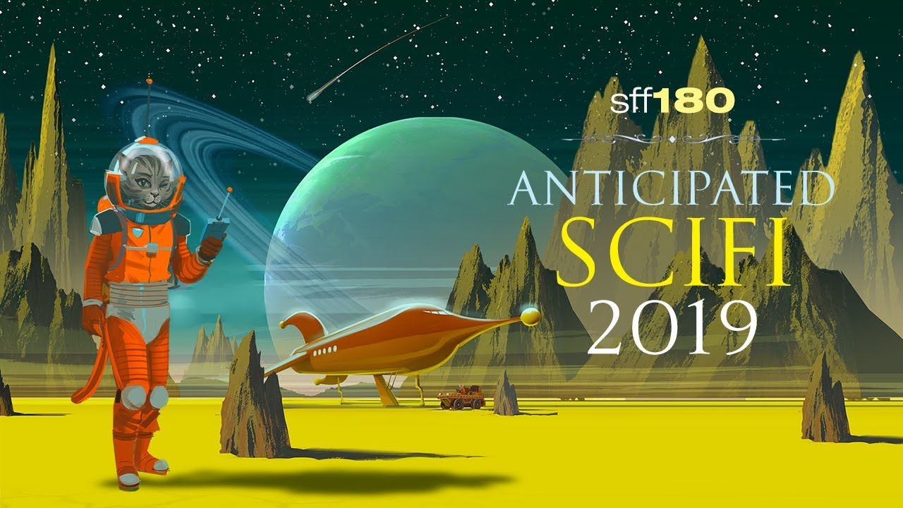 SFF180 🚀 Anticipated Science Fiction 2019