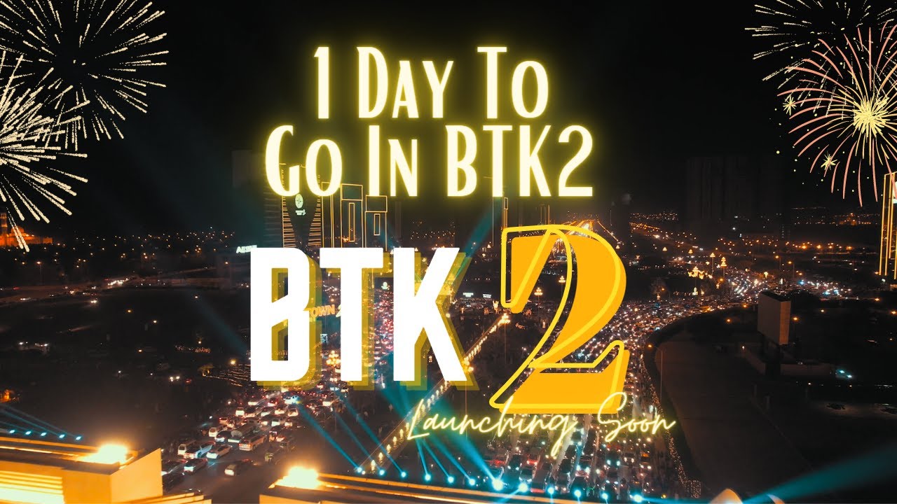 #btk2 | 1 Day To Go in BTK 2 Official Rate List and Further Developments
