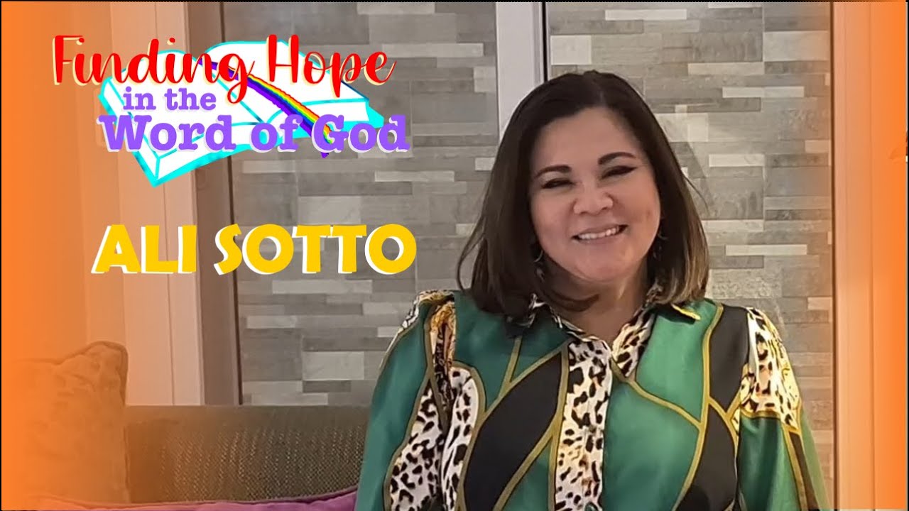 Finding Hope In The Word of God #5: Ali Sotto