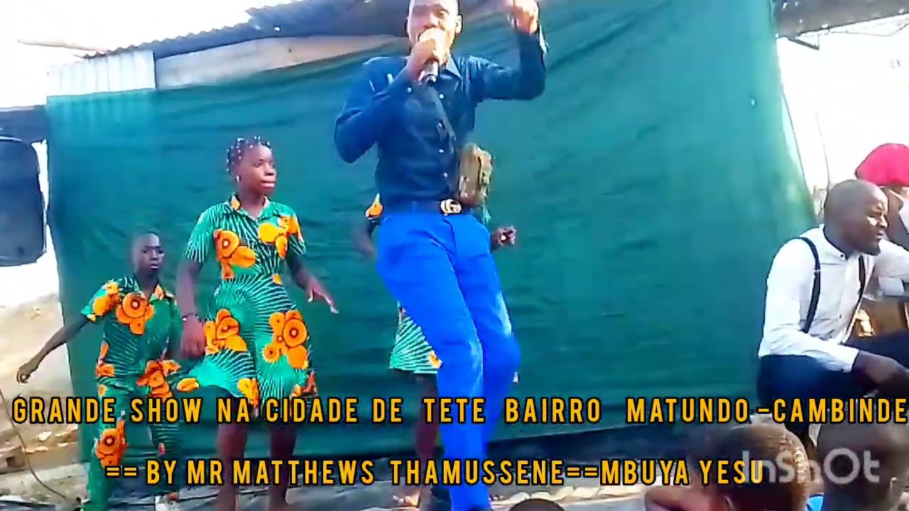Mr Matthews Thamussene= Show 30 08 25 em cambinde 