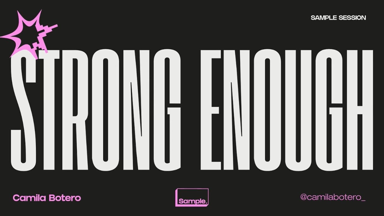 STRONG ENOUGH | CAMILA BOTERO | SAMPLE SESSION