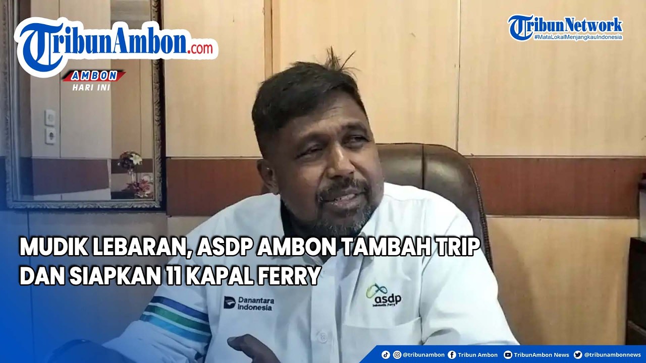 Mudik Lebaran, ASDP Ambon Tambah Trip dan Siapkan 11 Kapal Ferry
