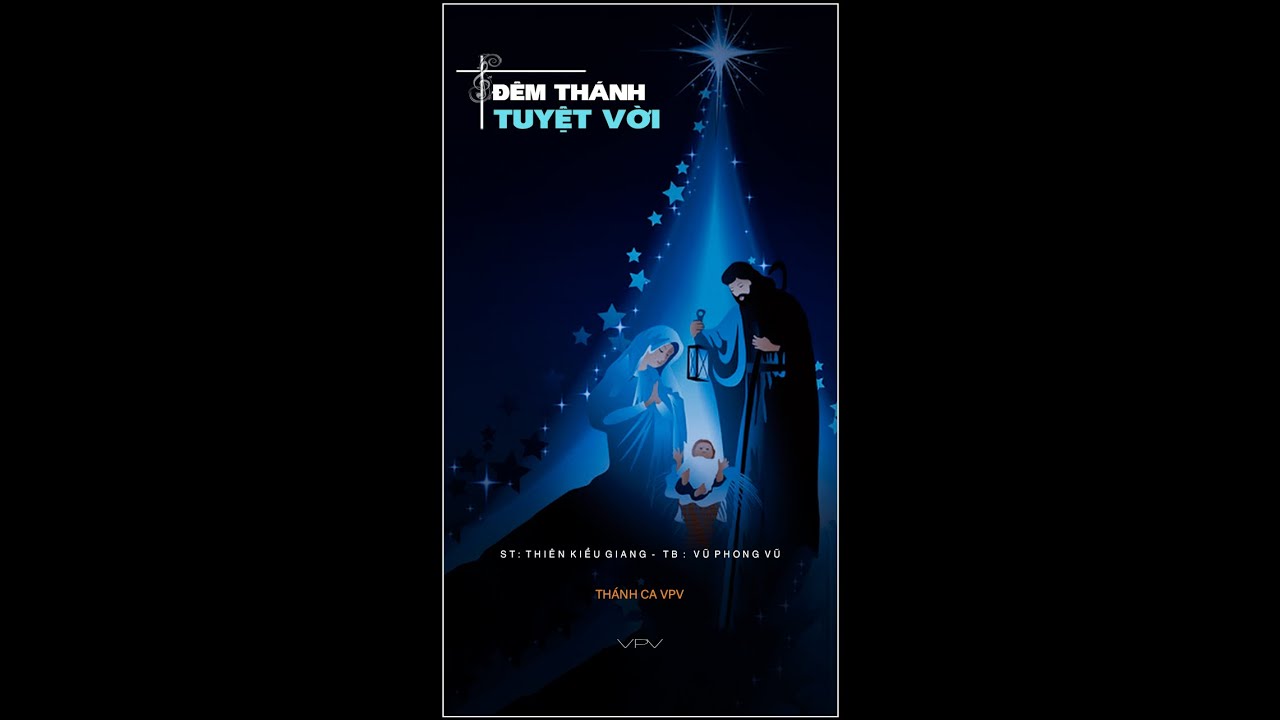 ĐÊM THÁNH TUYỆT VỜI - THÁNH CA GIÁNG SINH