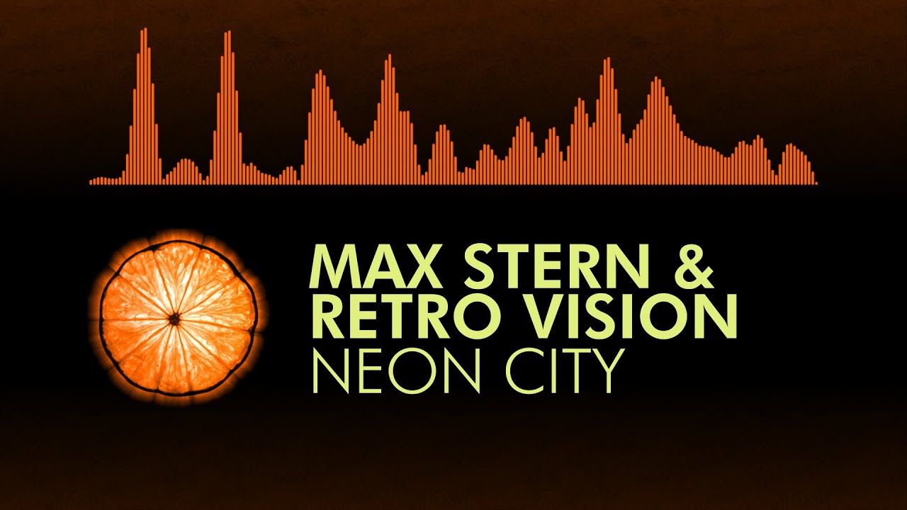 [Future Bass] Max Stern & Retro Vision - Neon City