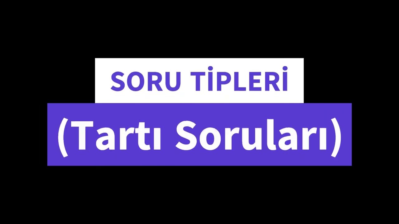 SORU TİPLERİ - 32 ( Tartı Soruları )