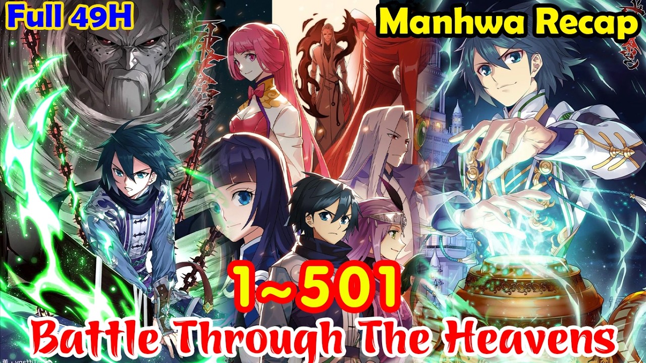 Full 49H | Battle Through the Heavens 1-501 | Review Manhua | Manhwa Recap | Manhwa update