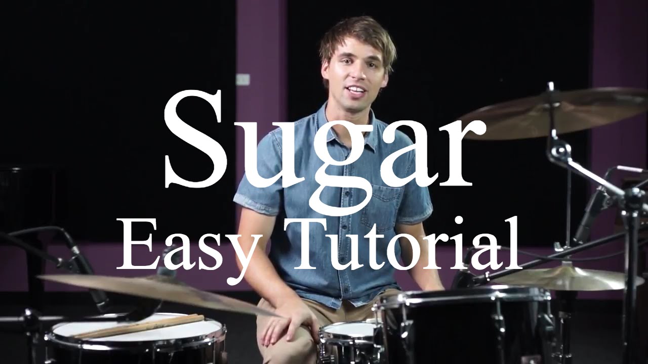 How To Play Sugar By Maroon 5 - Drumming Made Simple Episode #17