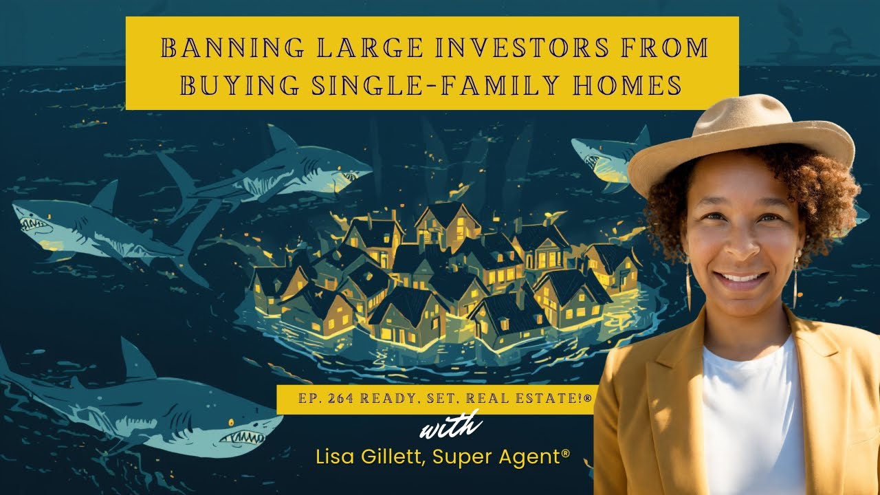 Ep.  264 Banning Large Investors from Buying Single-Family Homes
