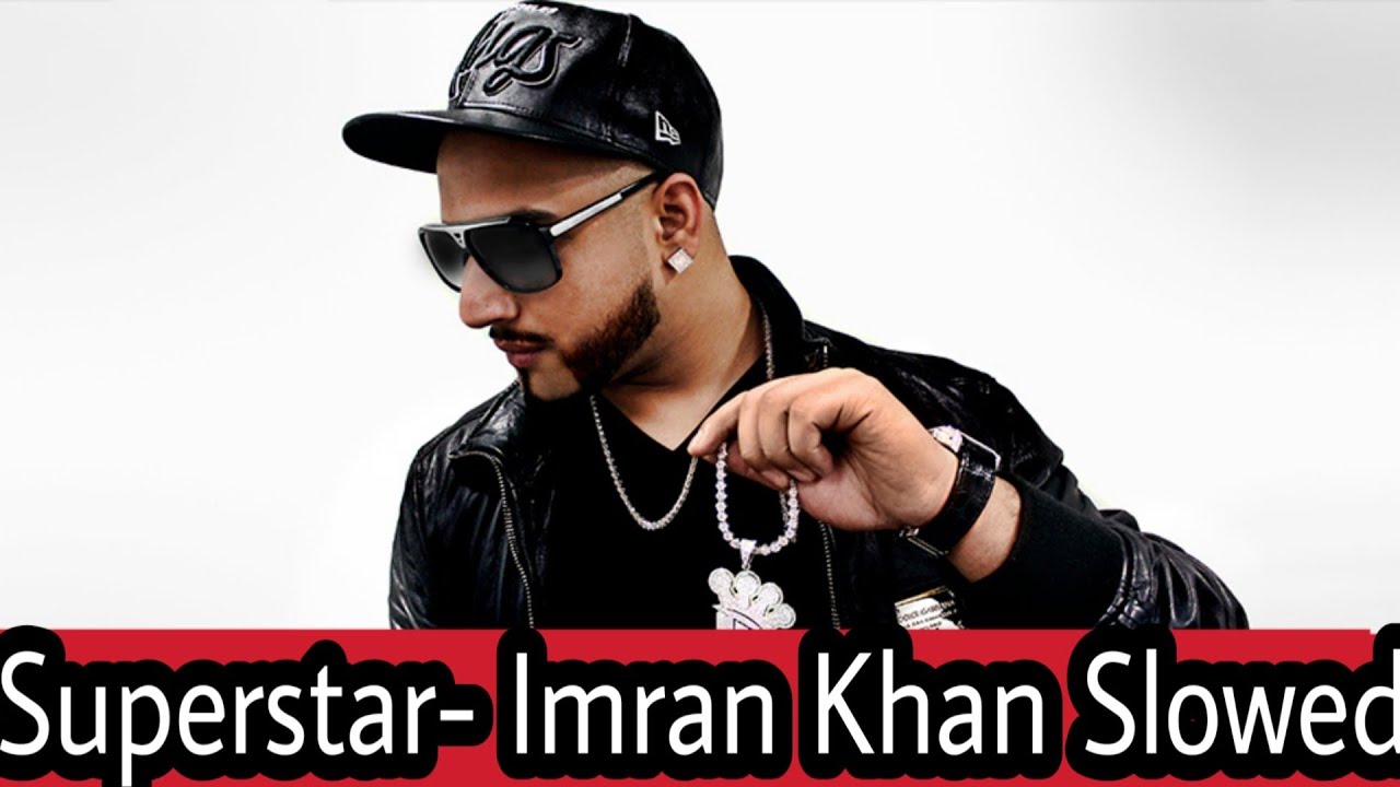 Superstar Imran Khan Slow Reverb Lofi Music