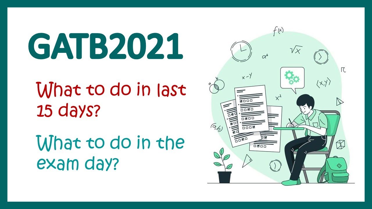 GATB2021 : what to do in last 15 days ?