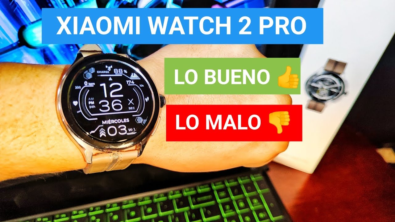 Xiaomi Watch 2 Pro Lo bueno y lo Malo del mejor Reloj de Xiaomi !