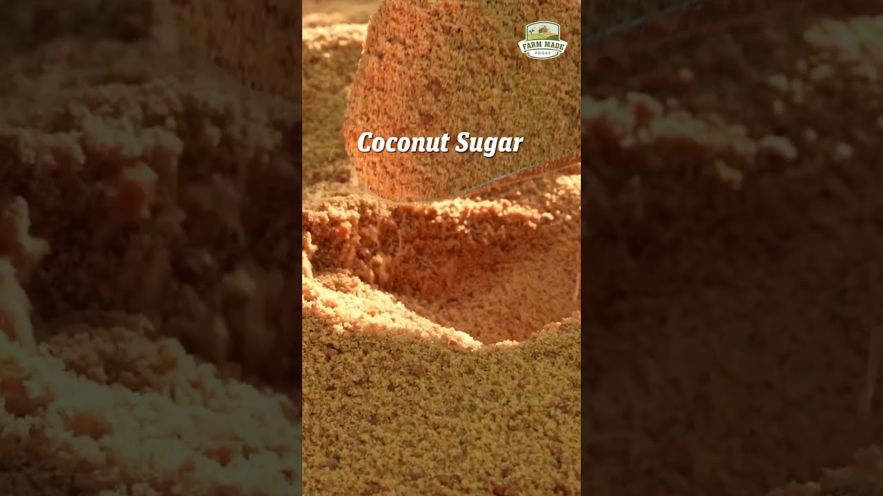 100% Natural and Pure Coconut Sugar | Farm Made Foods