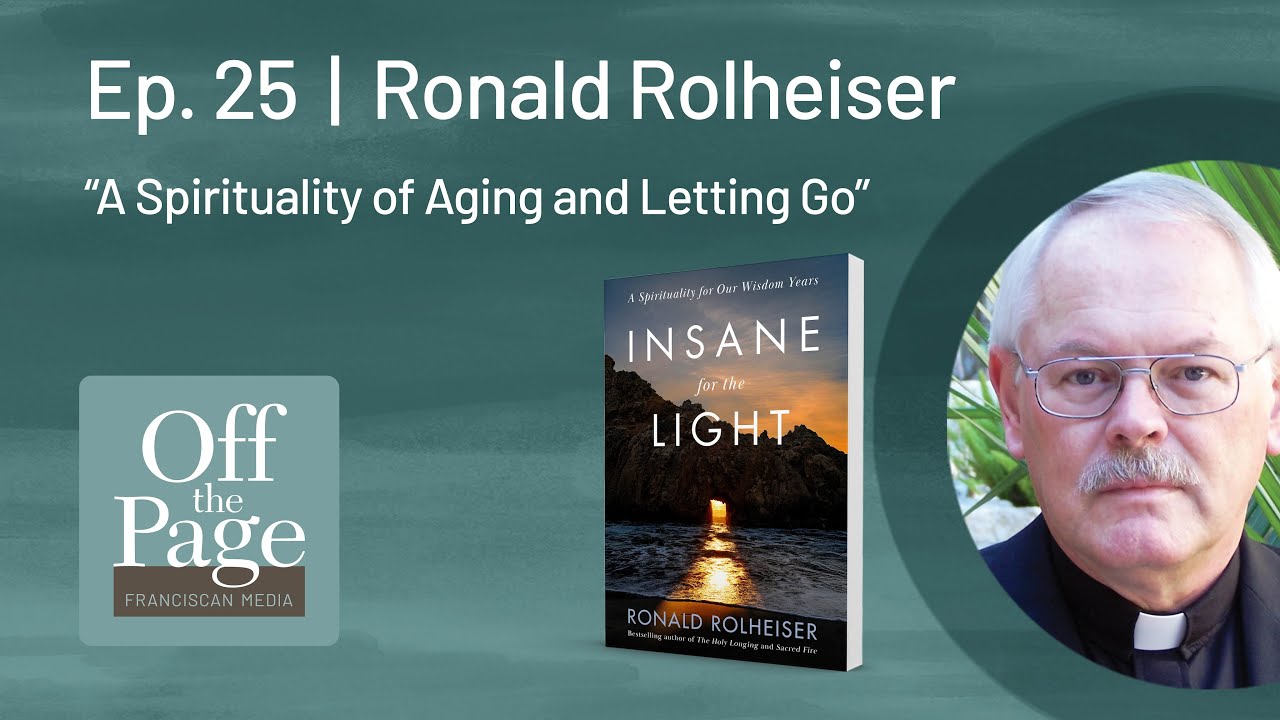 Ep. 25 | Off the Page | Ronald Rolheiser | A Spirituality of Aging and Letting Go
