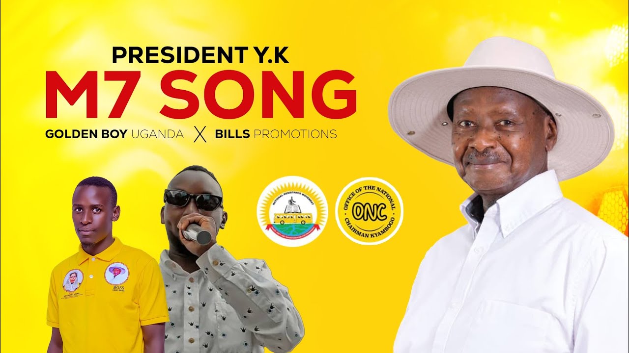 HIS EXCELLENCE Y.K M7 OFFICIAL CAMPAIGN HIT SONG, GOLDEN BOY UG FT BILLZ PROMOTIONS.