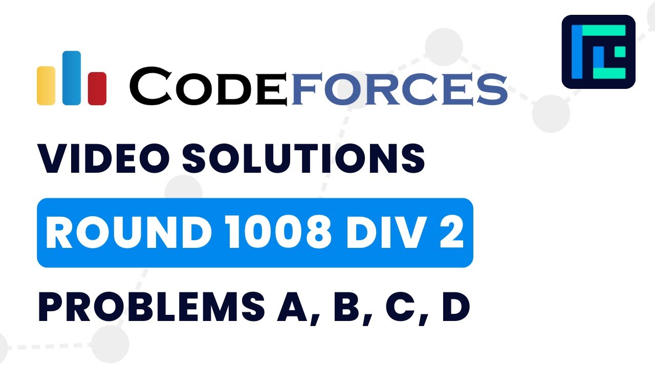 Codeforces Round 1008 (Div 2) | Video Solutions - A to D | by Soumojit Chatterjee | TLE Eliminators