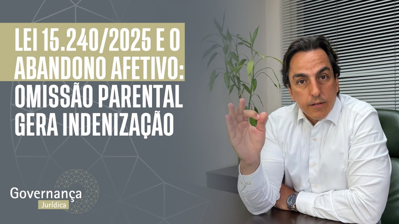 Abandono afetivo e indenização: impactos práticos da lei nº 15.240/2025