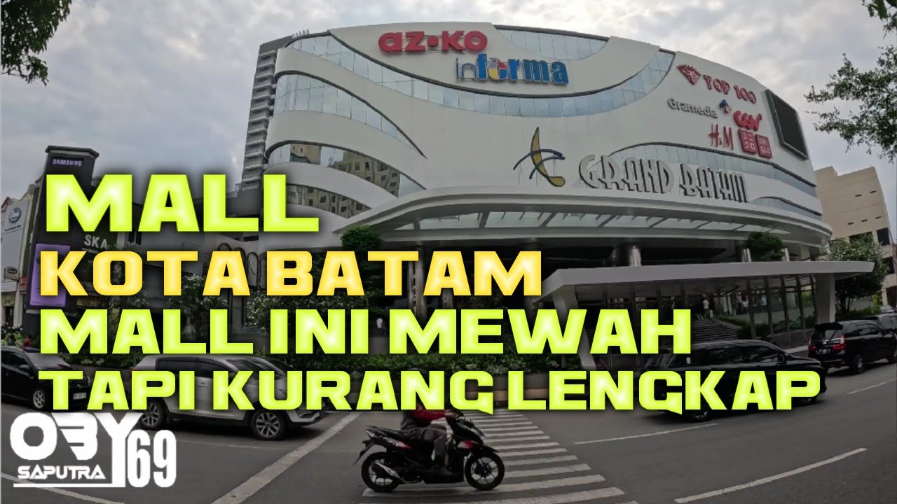 GRAND MALL KOTA BATAM MAL PALING MEWAH DI BATAM SAAT INI