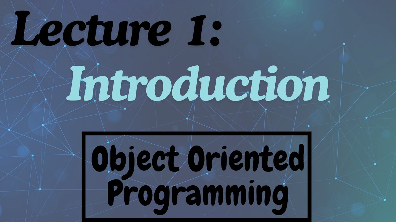 Lecture 1 - Introduction - OOP