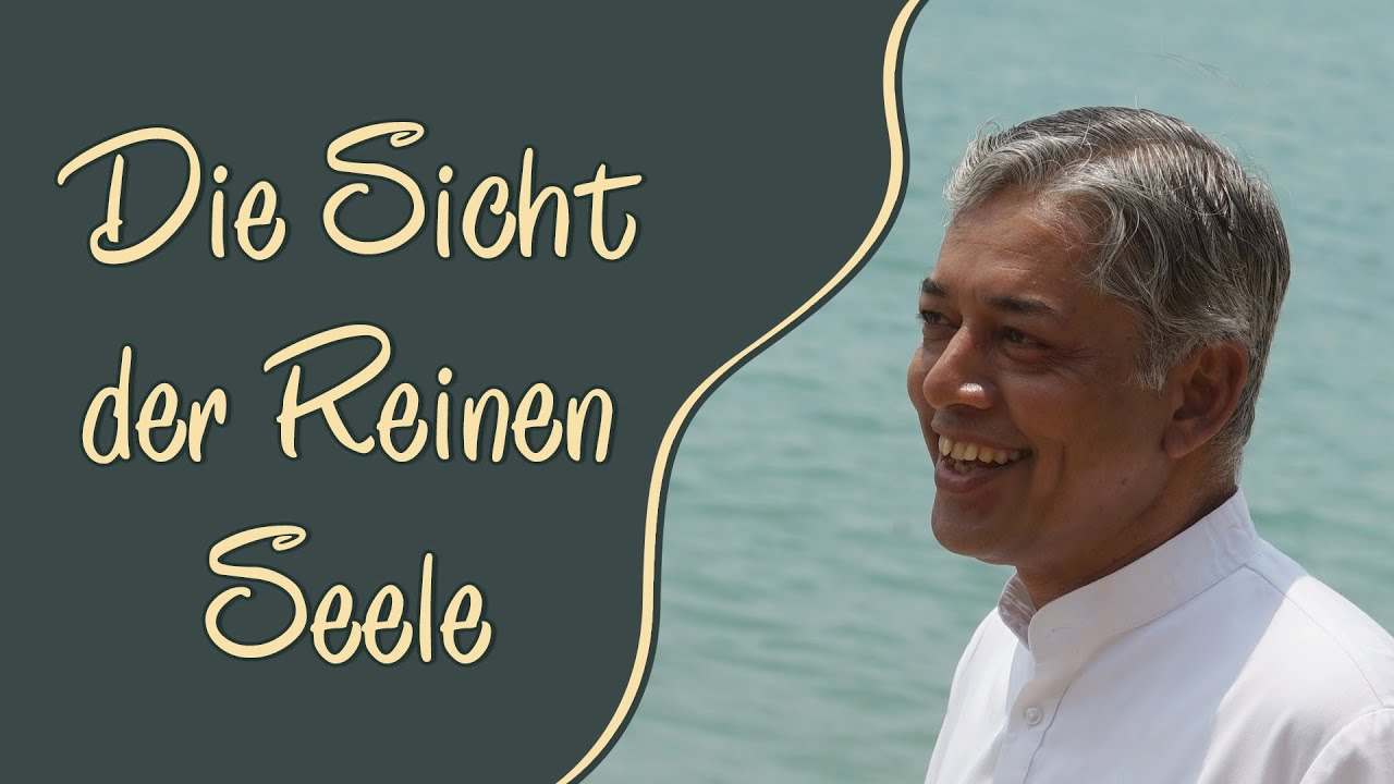 Die Sicht der Reinen Seele | Was sind die Merkmale der Seele? | Dada Bhagwan