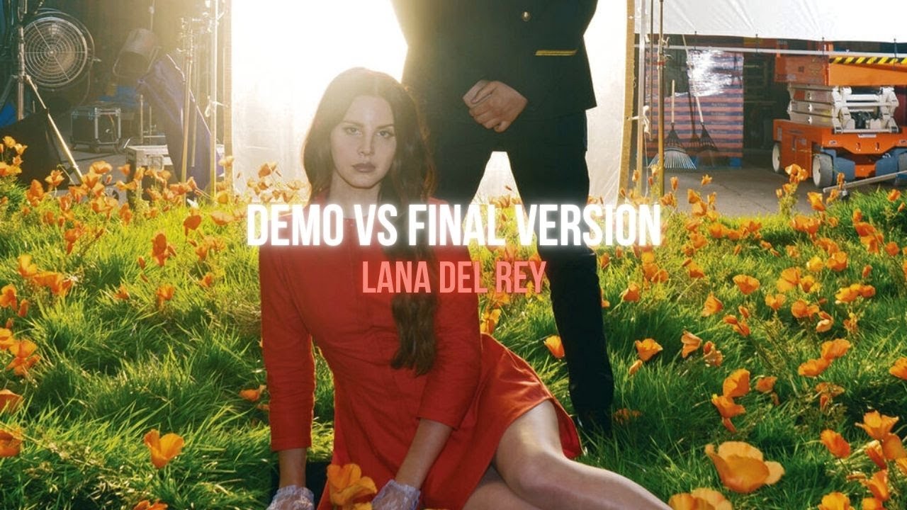 Lana Del Rey - Demo vs Final Version Song Comparisons [Part 1]