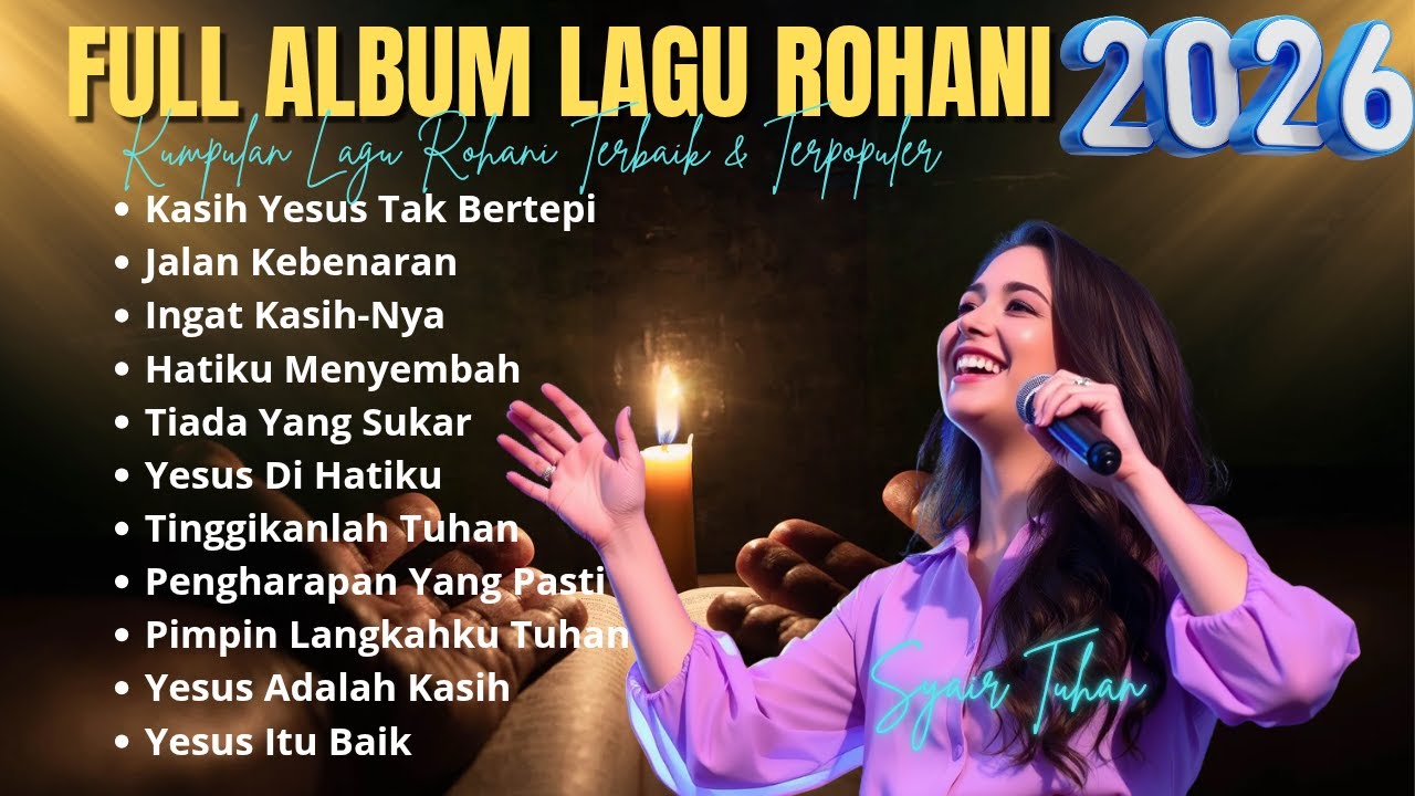 Lagu Rohani Terbaru dan Populer | Album Rohani Terbaik 2026 | Kasih-Mu Tak Bertepi