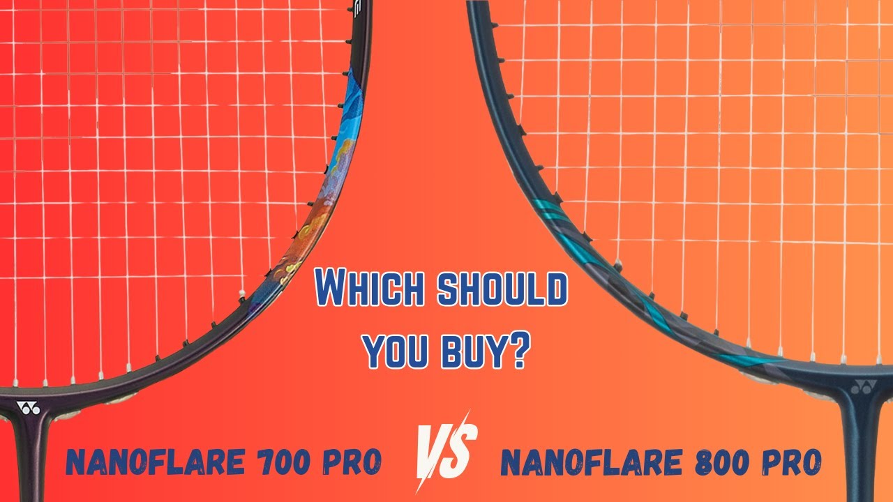 Yonex NANOFLARE 700 Pro против NANOFLARE 800 Pro | Сравнение ракеток для бадминтона