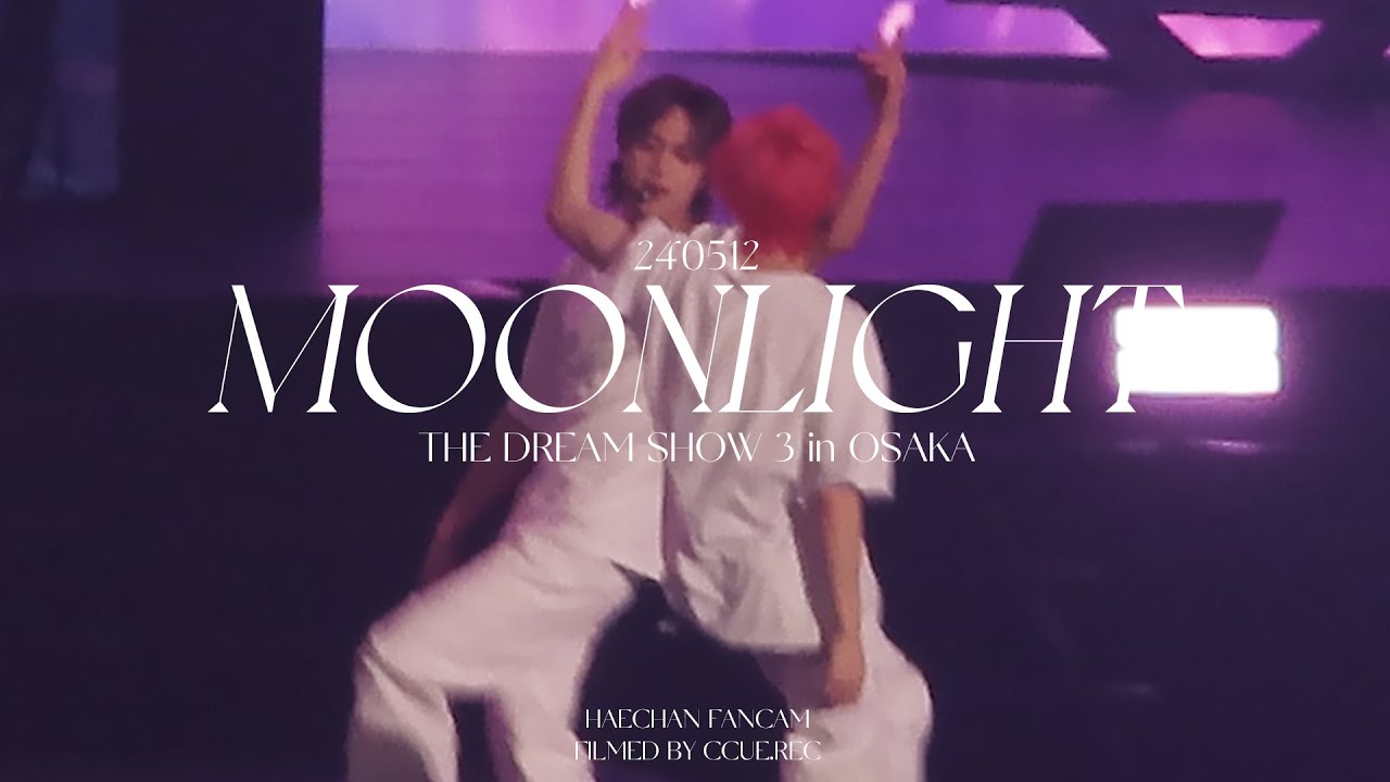 240512 THE DREAM SHOW 3 in OSAKA MOONLIGHT 해찬 HAECHAN 직캠 Fancam HAECHAN FOCUS
