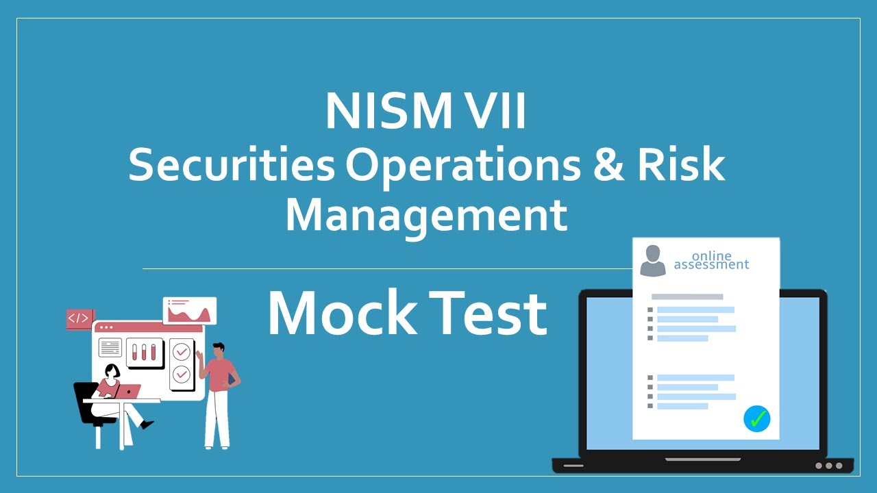 NISM VII  Securities Operations & Risk Management Certification - Mock test