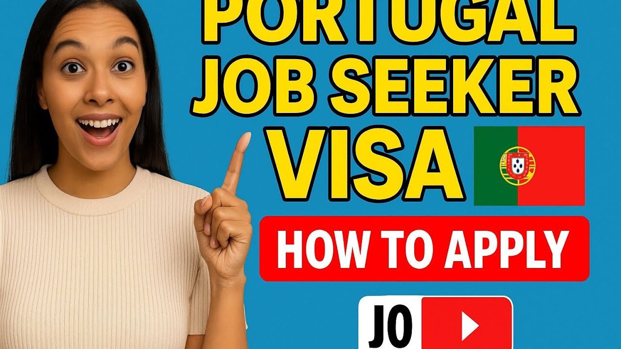 Portugal Job Seeker Visa: Step-by-Step Guide to Apply in 2025