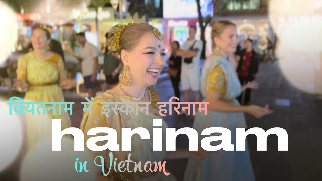 ISKCON Harinam in Vietnam 🩵 वियतनाम में इस्कॉन हरिनाम