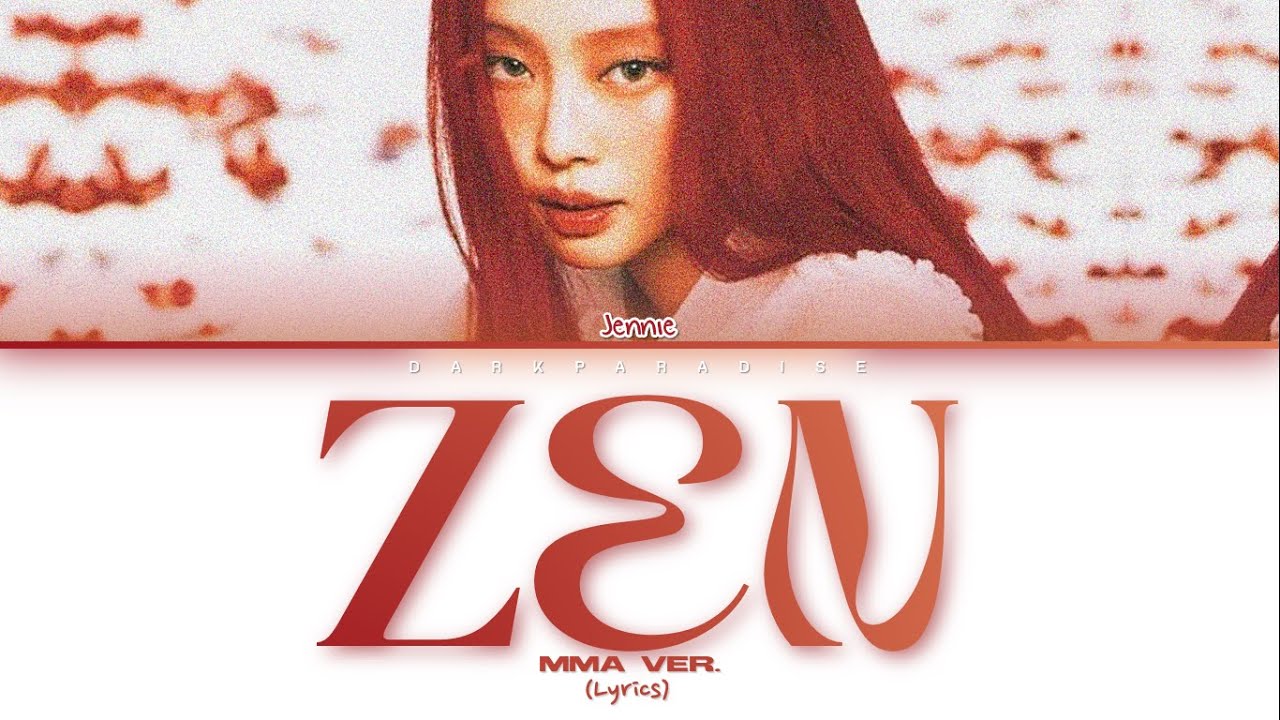 Jennie - ZEN (MMA ver.) Lyrics