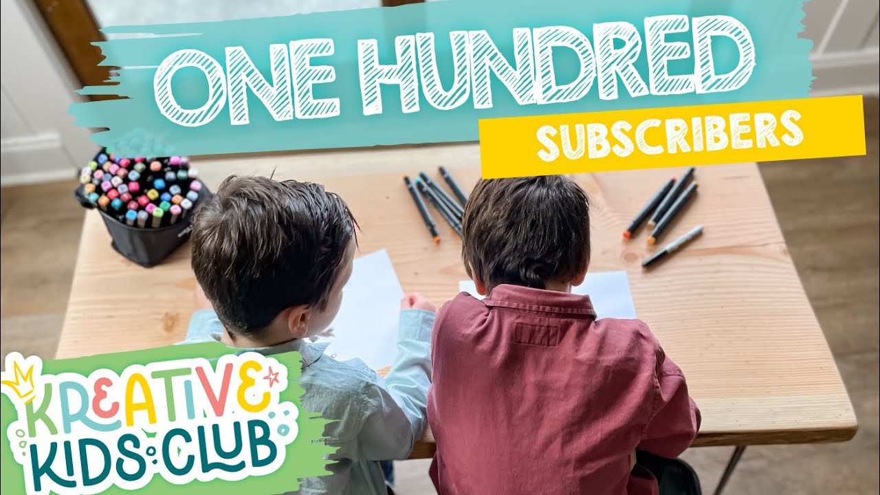 Celebrating 100 Subscribers on YouTube - Thank You for Joining the Kreative Kids Club Family!