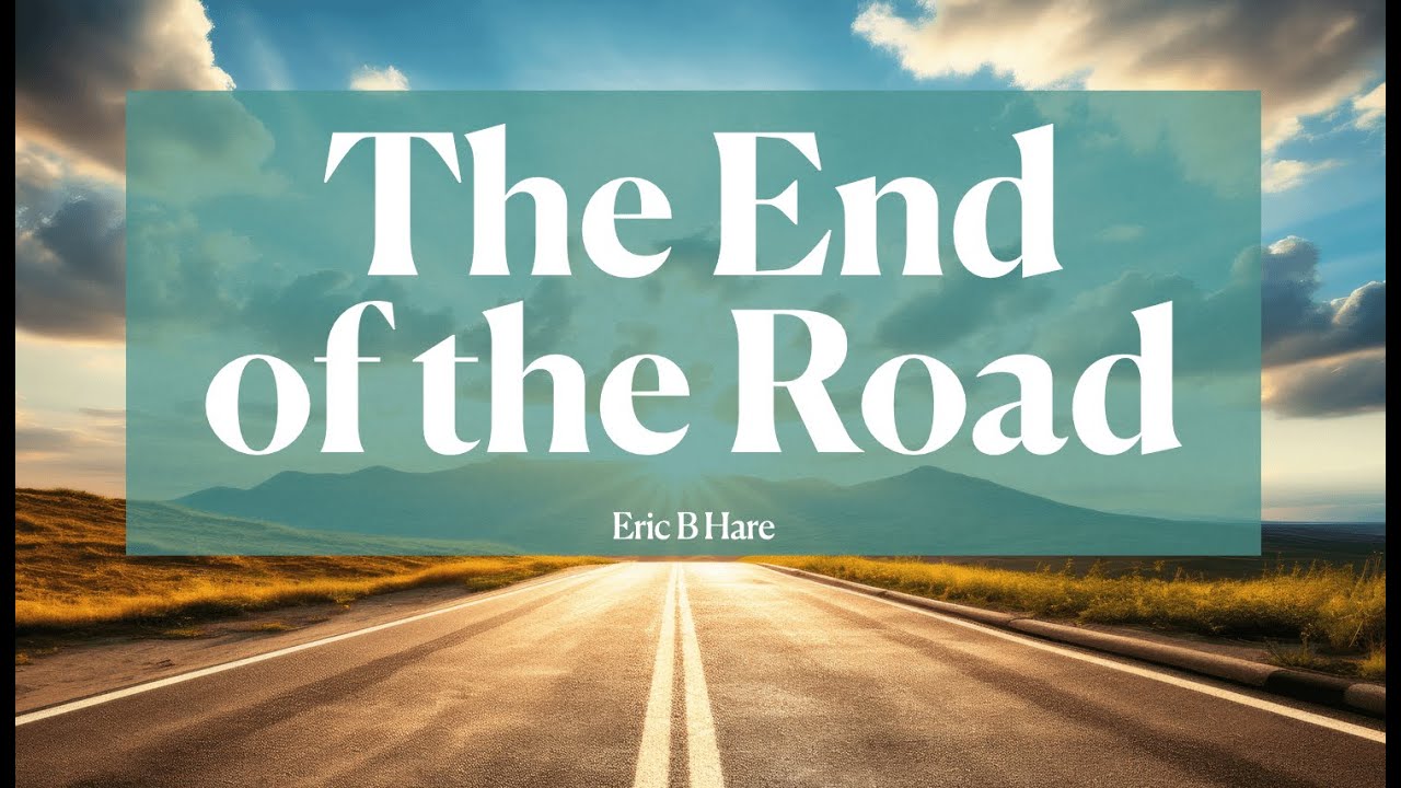 The End of the Road by Eric B Hare